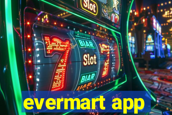 evermart app